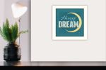 "Always Dream" By Mollie B., Printed Wall Art, Ready To Hang Framed Poster, White Frame